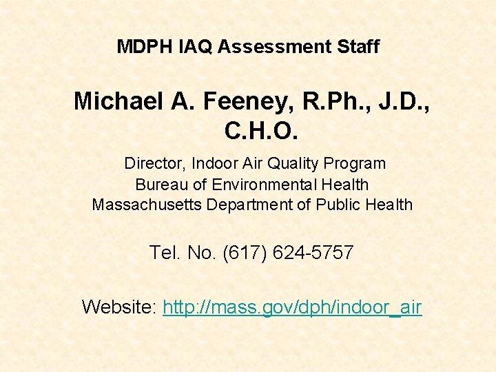 MDPH IAQ Assessment Staff Michael A. Feeney, R. Ph. , J. D. , C.
