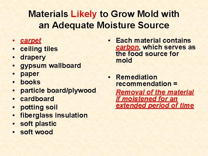 Materials Likely to Grow Mold with an Adequate Moisture Source • • • carpet