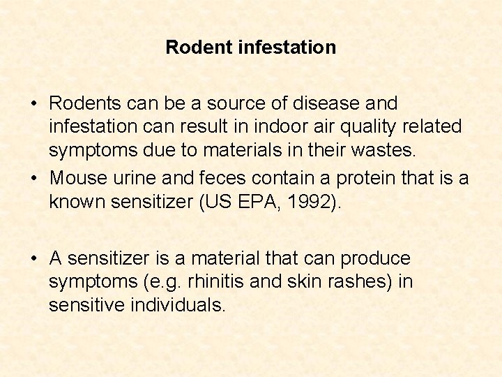 Rodent infestation • Rodents can be a source of disease and infestation can result