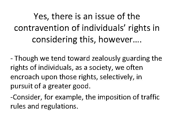 Yes, there is an issue of the contravention of individuals’ rights in considering this,