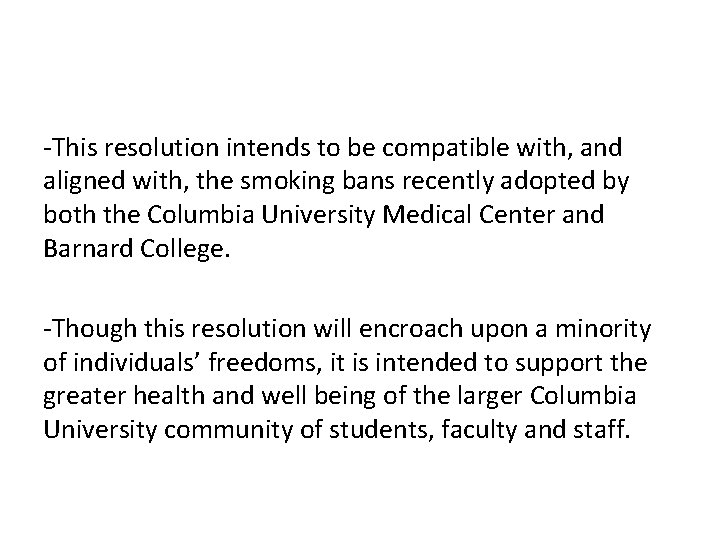 -This resolution intends to be compatible with, and aligned with, the smoking bans recently