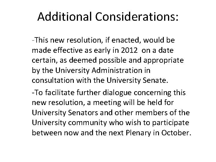 Additional Considerations: -This new resolution, if enacted, would be made effective as early in