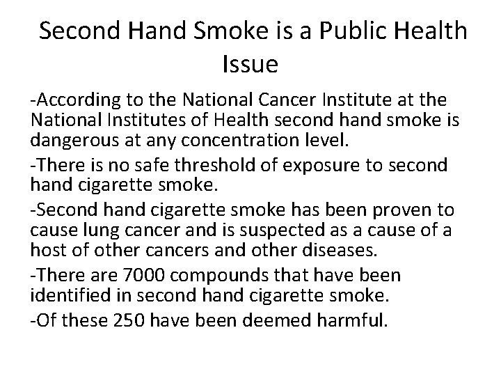 Second Hand Smoke is a Public Health Issue -According to the National Cancer Institute