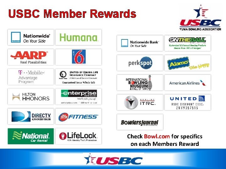 USBC Member Rewards Check Bowl. com for specifics on each Members Reward 