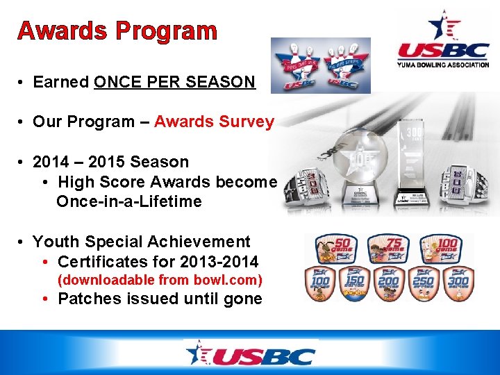 Awards Program • Earned ONCE PER SEASON • Our Program – Awards Survey •