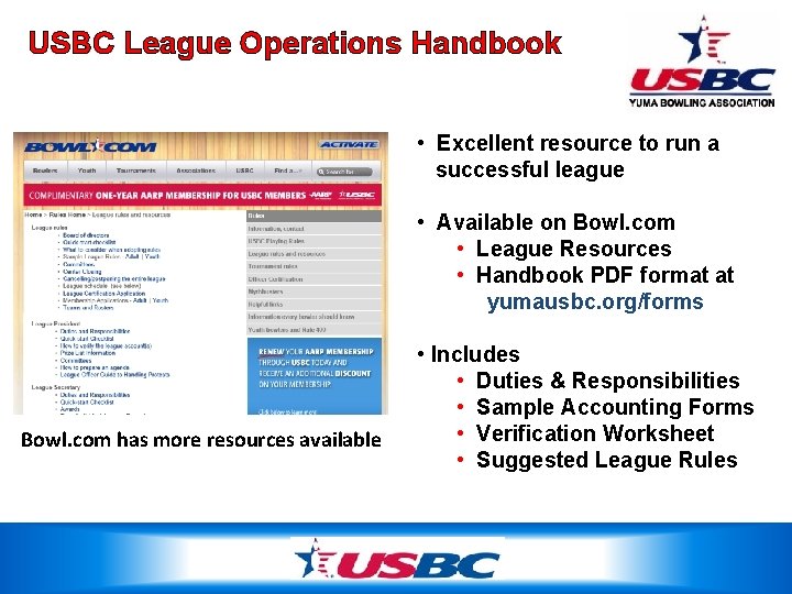 USBC League Operations Handbook • Excellent resource to run a successful league • Available