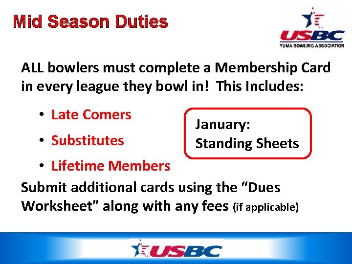 Mid Season Duties ALL bowlers must complete a Membership Card in every league they