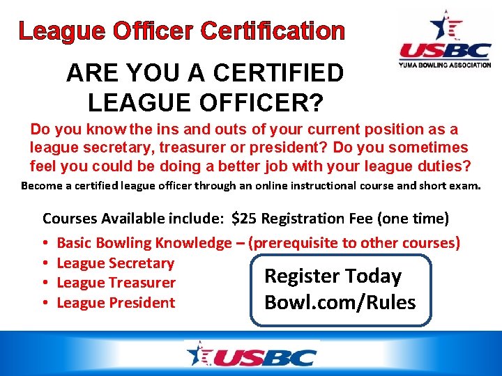 League Officer Certification ARE YOU A CERTIFIED LEAGUE OFFICER? Do you know the ins