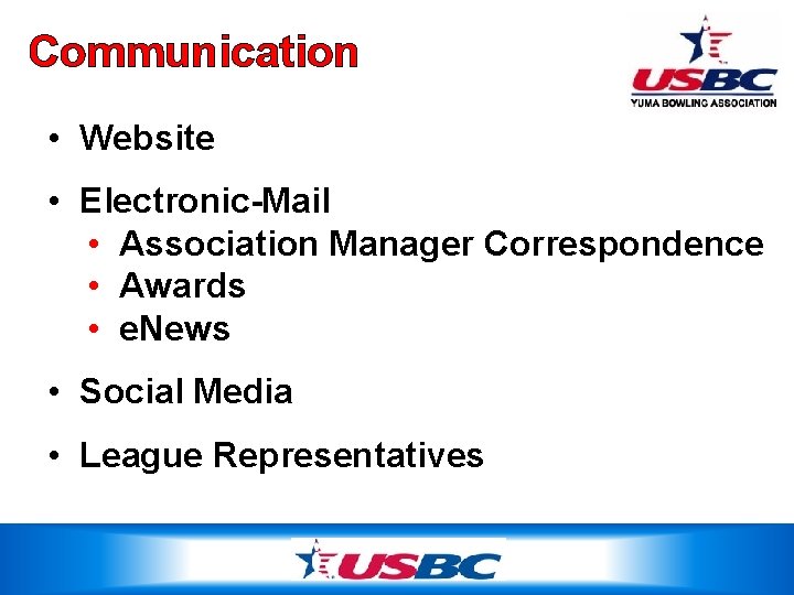 Communication • Website • Electronic-Mail • Association Manager Correspondence • Awards • e. News