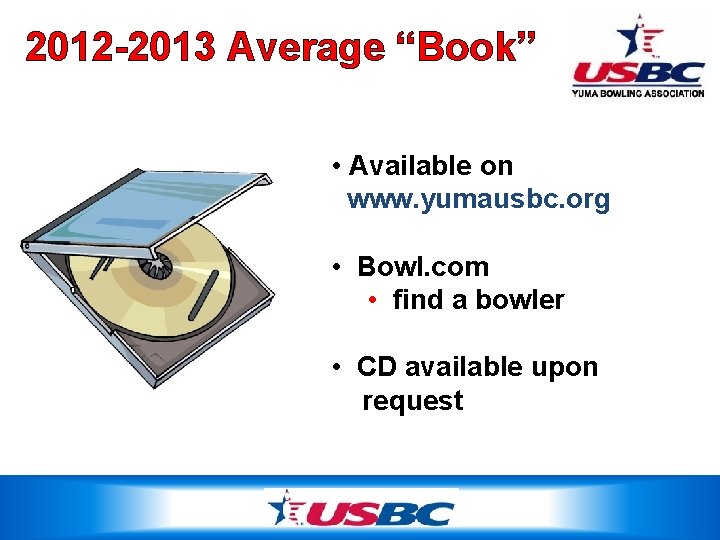 2012 -2013 Average “Book” • Available on www. yumausbc. org • Bowl. com •