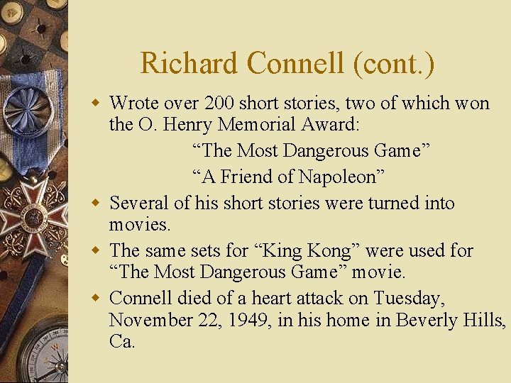 Richard Connell (cont. ) w Wrote over 200 short stories, two of which won