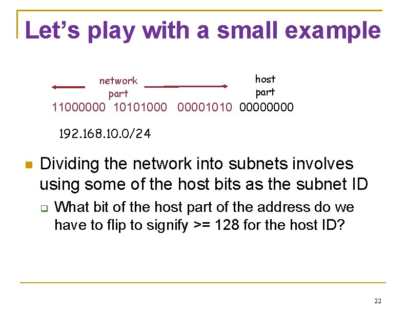 Let’s play with a small example network part host part 11000000 10101000 00001010 0000