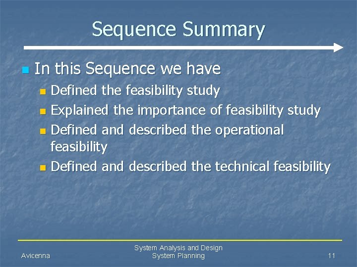 Sequence Summary n In this Sequence we have Defined the feasibility study n Explained