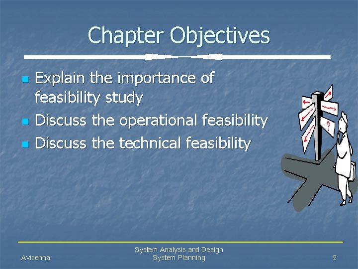 Chapter Objectives n n n Explain the importance of feasibility study Discuss the operational