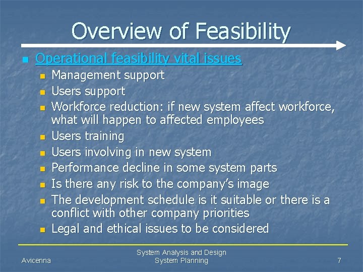 Overview of Feasibility n Operational feasibility vital issues n n n n n Avicenna