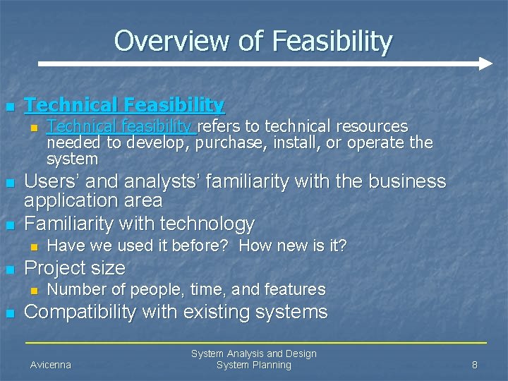 Overview of Feasibility n Technical Feasibility n n n Users’ and analysts’ familiarity with