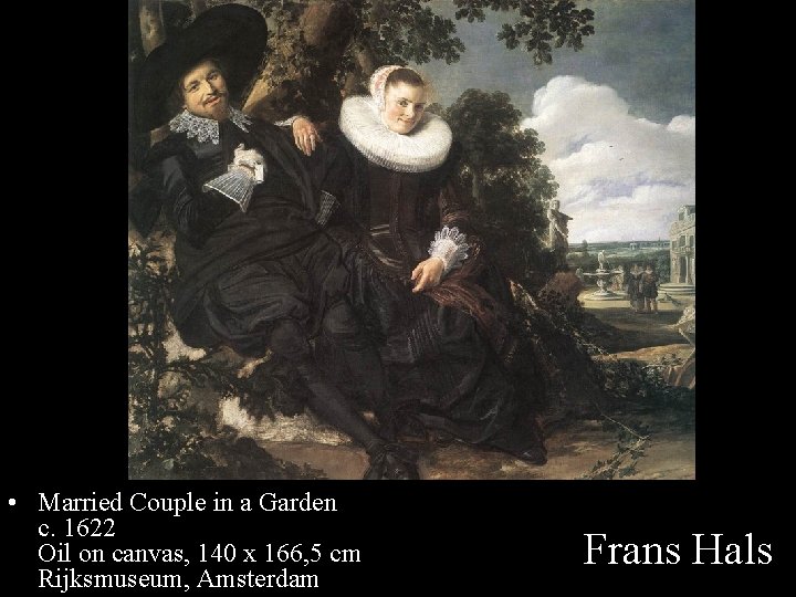  • Married Couple in a Garden c. 1622 Oil on canvas, 140 x