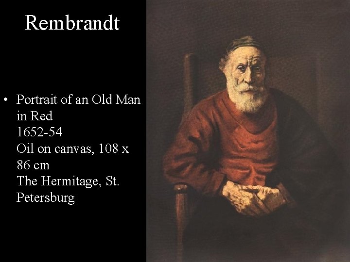 Rembrandt • Portrait of an Old Man in Red 1652 -54 Oil on canvas,