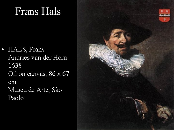 Frans Hals • HALS, Frans Andries van der Horn 1638 Oil on canvas, 86