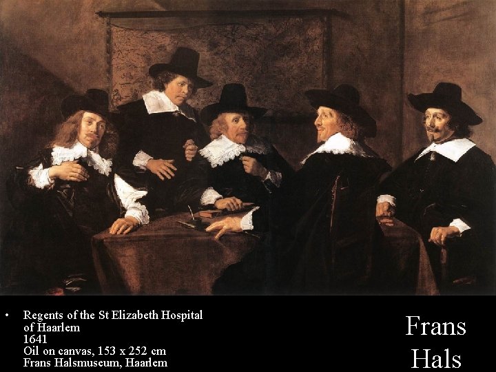  • Regents of the St Elizabeth Hospital of Haarlem 1641 Oil on canvas,