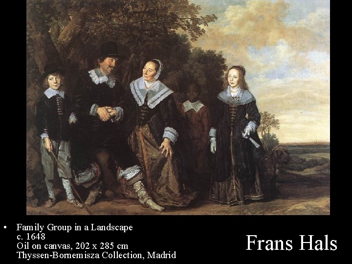 • Family Group in a Landscape c. 1648 Oil on canvas, 202 x