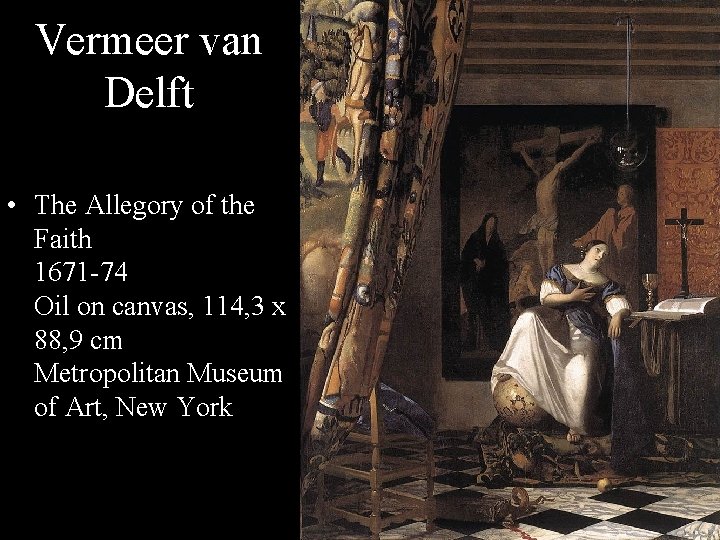 Vermeer van Delft • The Allegory of the Faith 1671 -74 Oil on canvas,