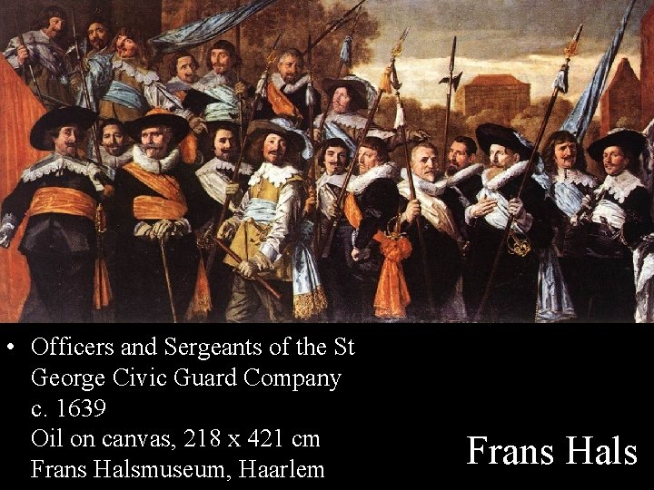  • Officers and Sergeants of the St George Civic Guard Company c. 1639