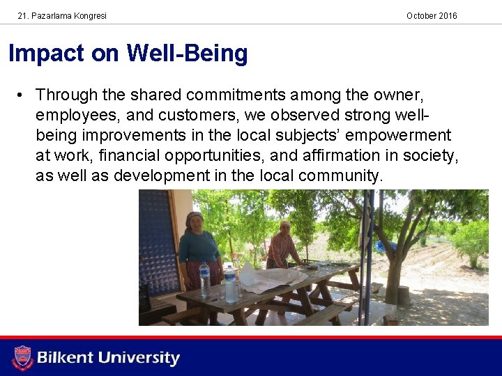 21. Pazarlama Kongresi October 2016 Impact on Well-Being • Through the shared commitments among