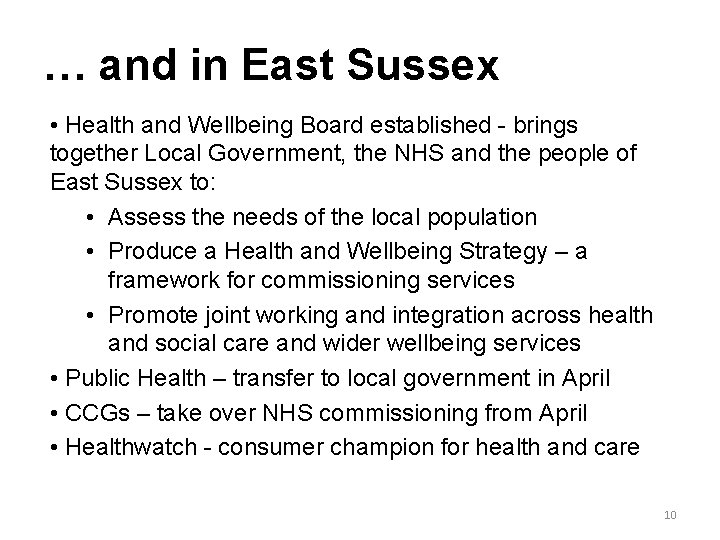 … and in East Sussex • Health and Wellbeing Board established - brings together