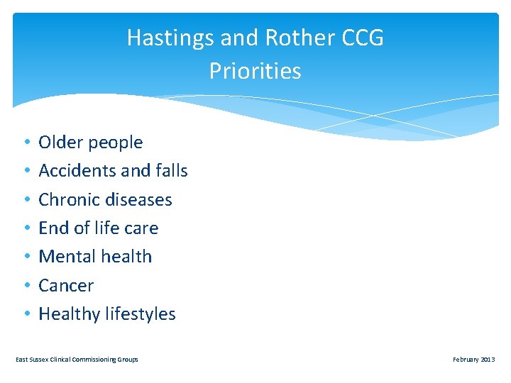 Hastings and Rother CCG Priorities • • Older people Accidents and falls Chronic diseases