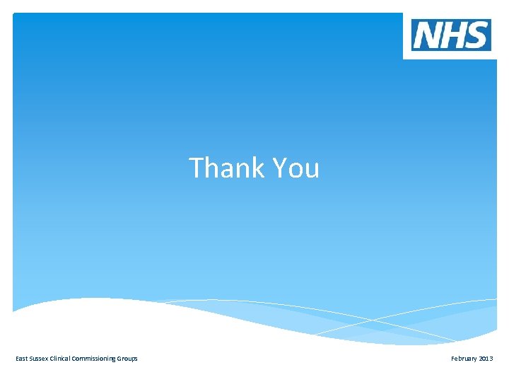 Thank You East Sussex Clinical Commissioning Groups February 2013 