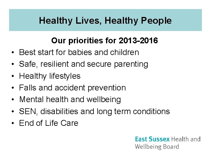 Healthy Lives, Healthy People • • Our priorities for 2013 -2016 Best start for