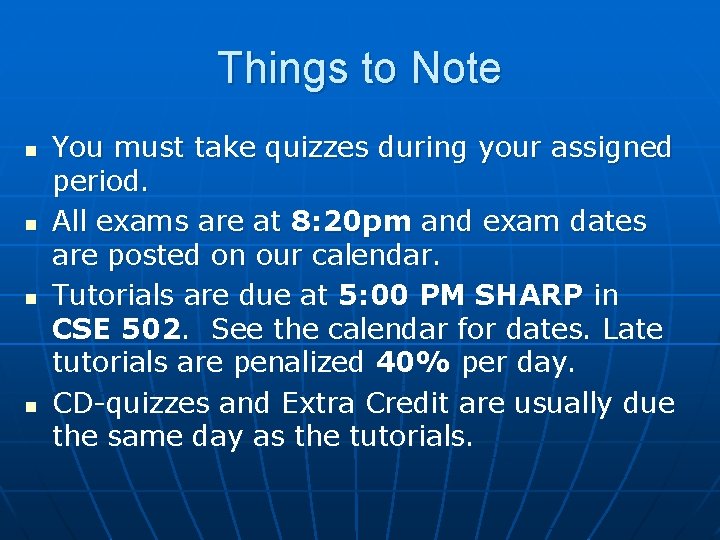 Things to Note n n You must take quizzes during your assigned period. All