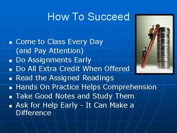 How To Succeed n n n n Come to Class Every Day (and Pay