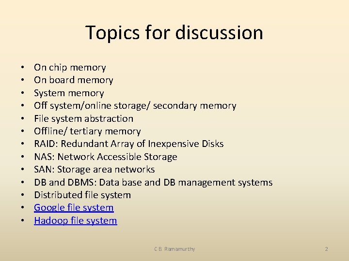 Topics for discussion • • • • On chip memory On board memory System