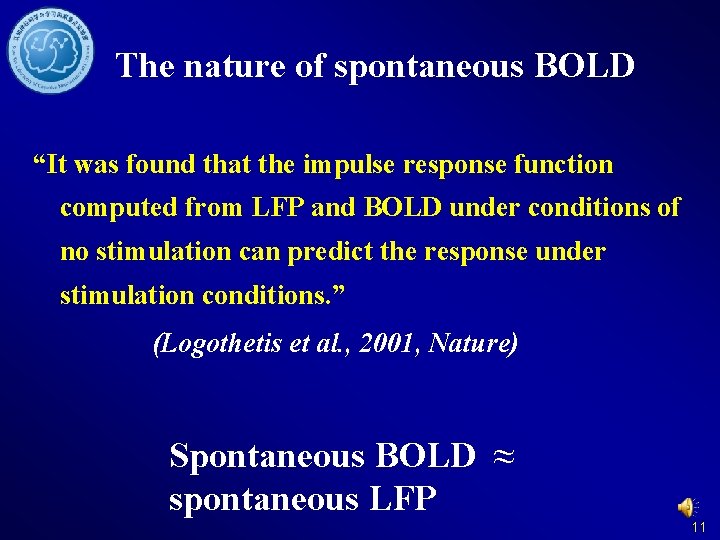 The nature of spontaneous BOLD “It was found that the impulse response function computed