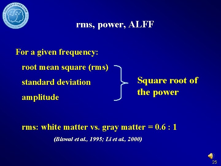 rms, power, ALFF For a given frequency: root mean square (rms) standard deviation amplitude