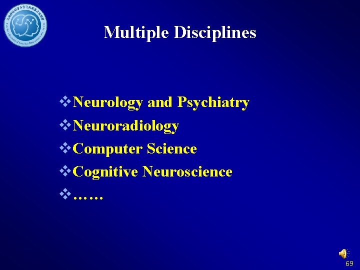 Multiple Disciplines v. Neurology and Psychiatry v. Neuroradiology v. Computer Science v. Cognitive Neuroscience
