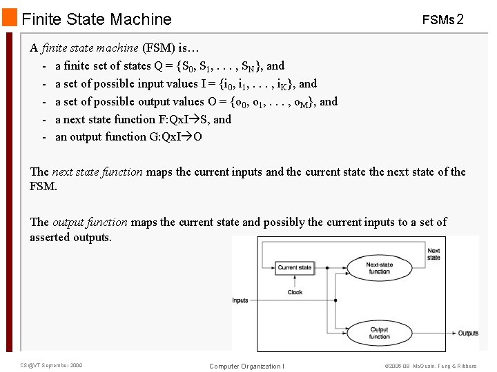 Finite State Machine FSMs 2 A finite state machine (FSM) is… - a finite