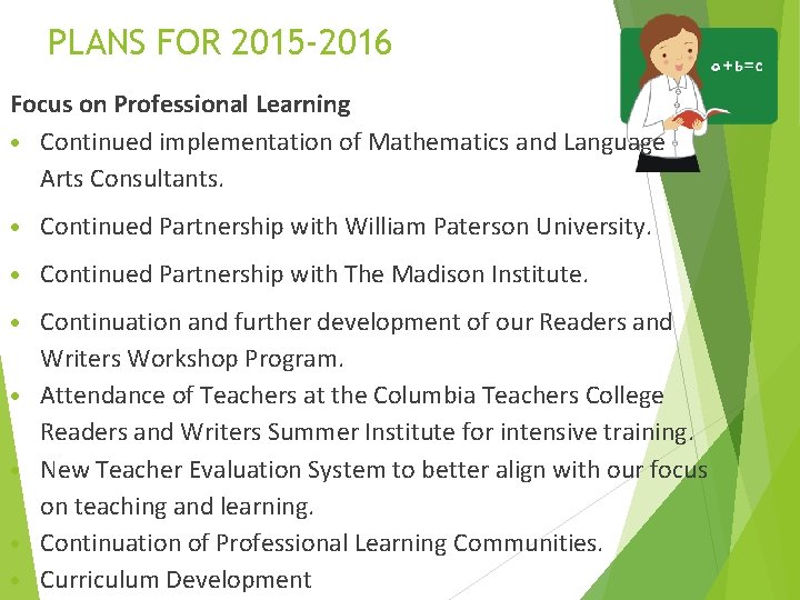 PLANS FOR 2015 -2016 Focus on Professional Learning Continued implementation of Mathematics and Language