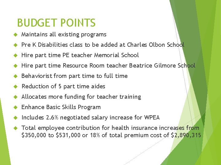 BUDGET POINTS Maintains all existing programs Pre K Disabilities class to be added at
