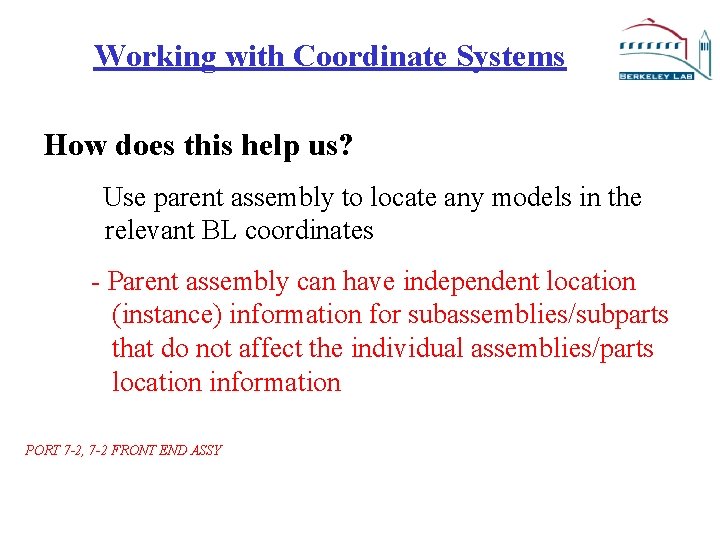 Working with Coordinate Systems How does this help us? Use parent assembly to locate
