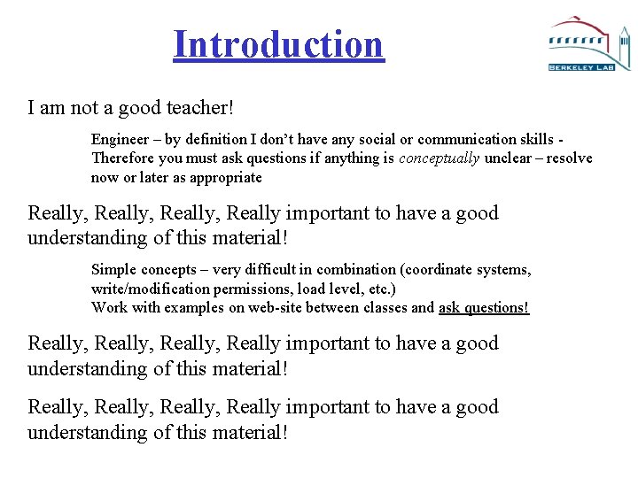 Introduction I am not a good teacher! Engineer – by definition I don’t have