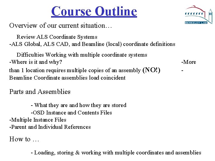 Course Outline Overview of our current situation… Review ALS Coordinate Systems -ALS Global, ALS