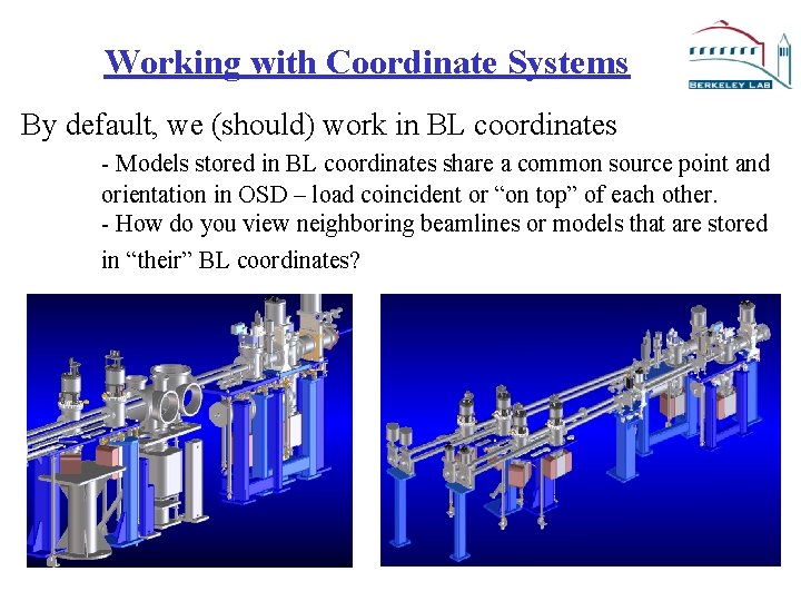 Working with Coordinate Systems By default, we (should) work in BL coordinates - Models