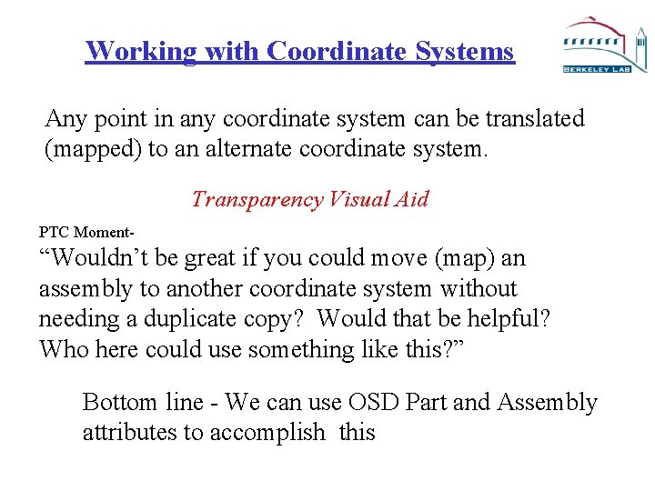 Working with Coordinate Systems Any point in any coordinate system can be translated (mapped)