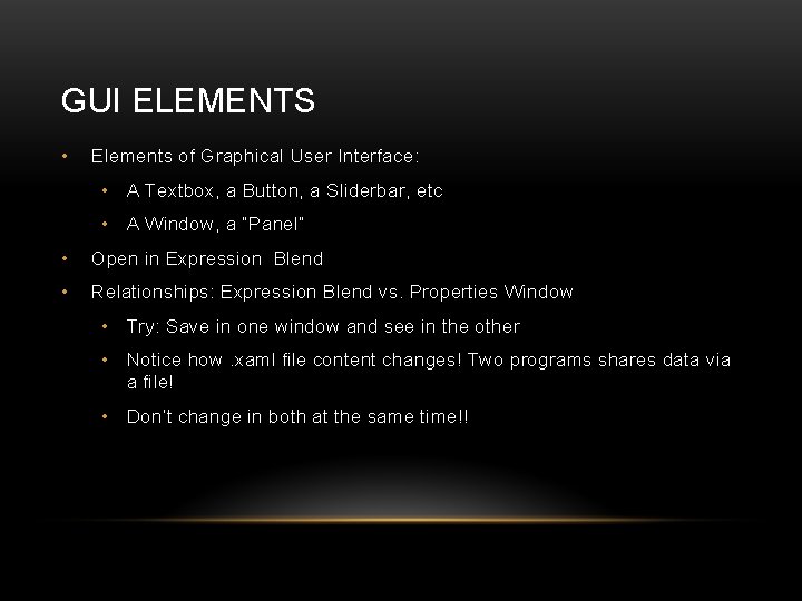 GUI ELEMENTS • Elements of Graphical User Interface: • A Textbox, a Button, a