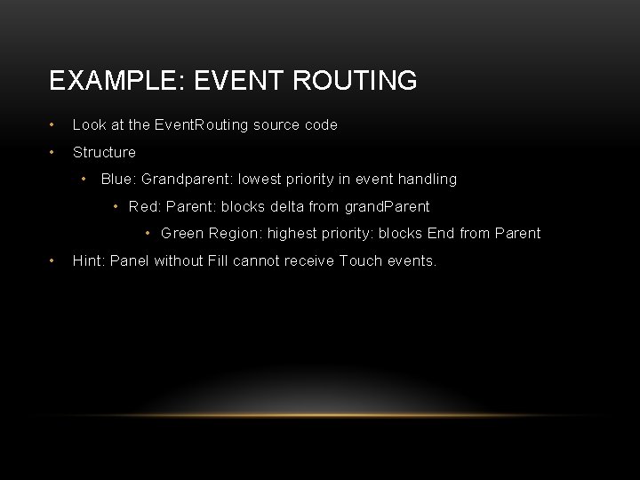EXAMPLE: EVENT ROUTING • Look at the Event. Routing source code • Structure •