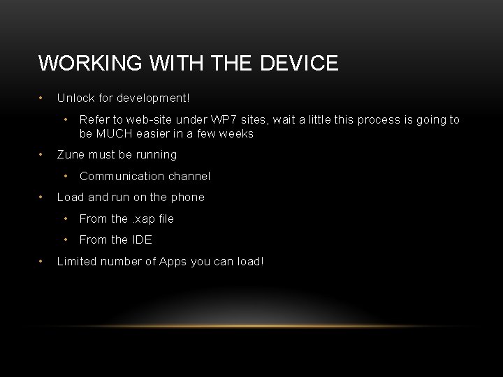 WORKING WITH THE DEVICE • Unlock for development! • Refer to web-site under WP