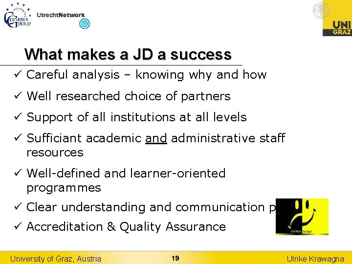 What makes a JD a success ü Careful analysis – knowing why and how